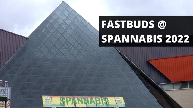 Fastbuds @ Spannabis 2022