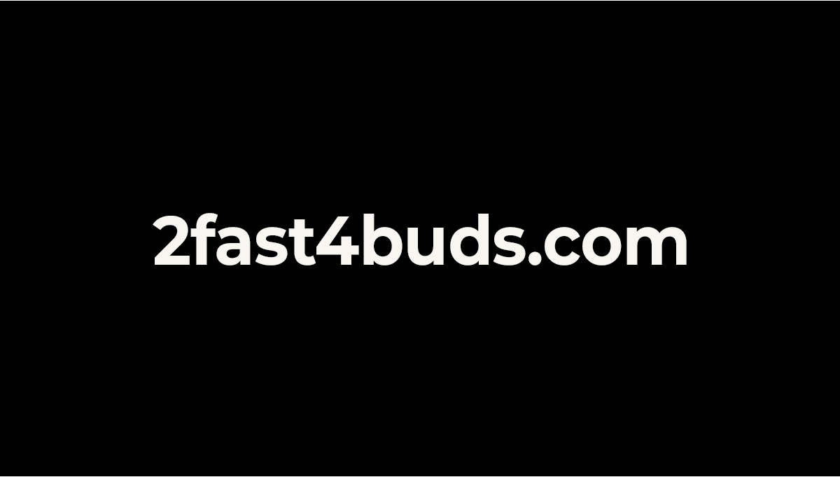 FastBuds.com palaa takaisin osoitteeseen 2fast4buds.com