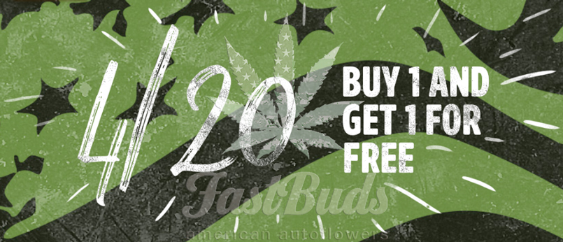 4/20 DAY 2X1 Fast Buds promo 4/20 DAY 2X1 Fast Buds promo